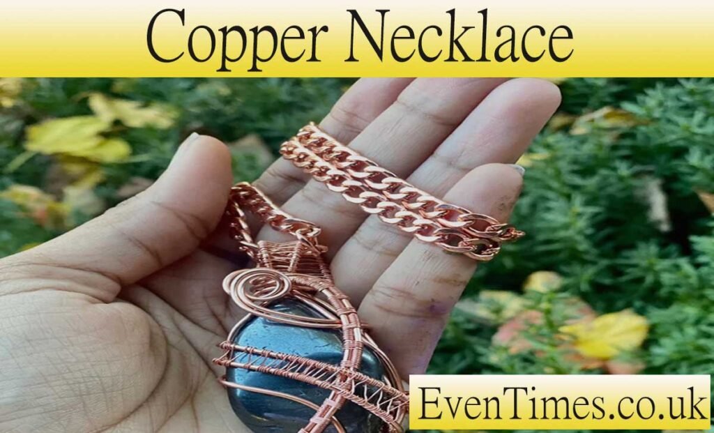The Timeless Elegance of Copper Necklace 
