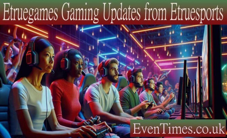 The Latest EtrueGames Gaming Updates from EtrueSports 
