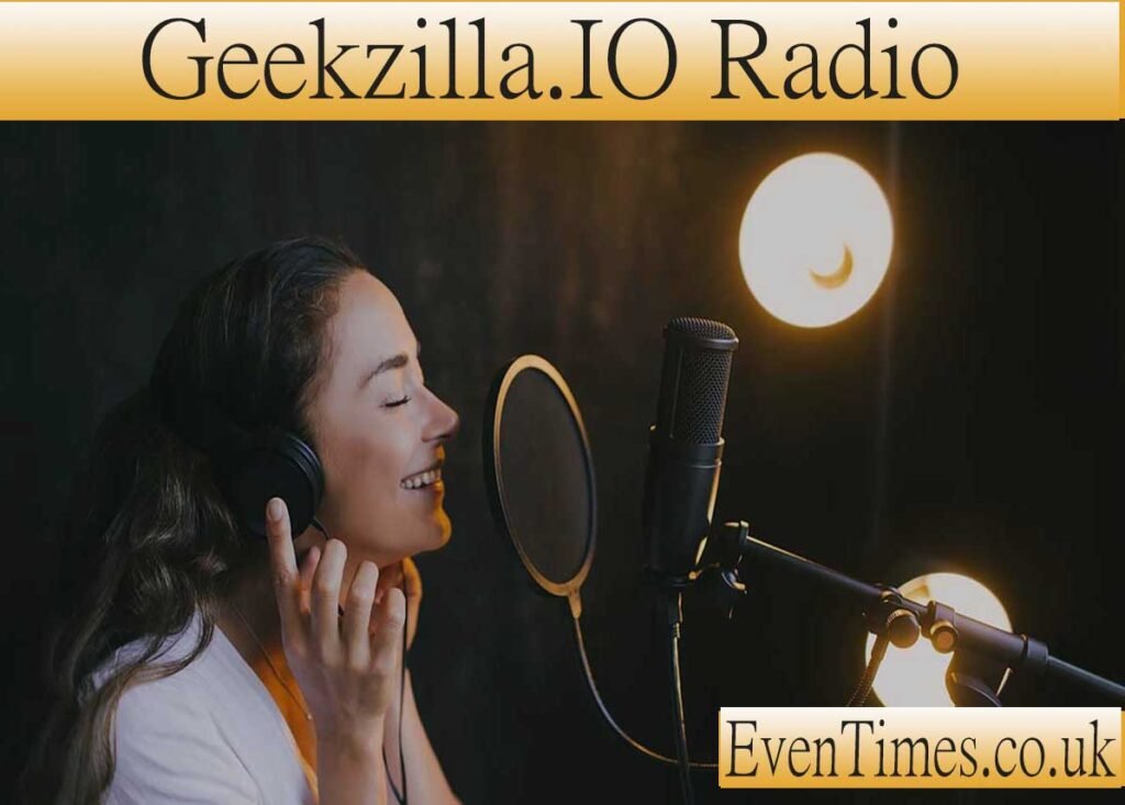 Geekzilla.io Radio: The Ultimate Destination for Geeks Who Love To Stay in the Know