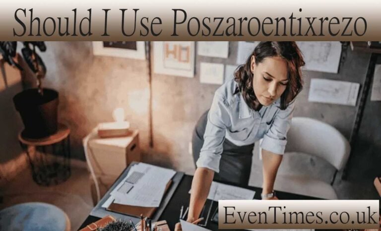 Should I Use Poszaroentixrezo? A Comprehensive Guide