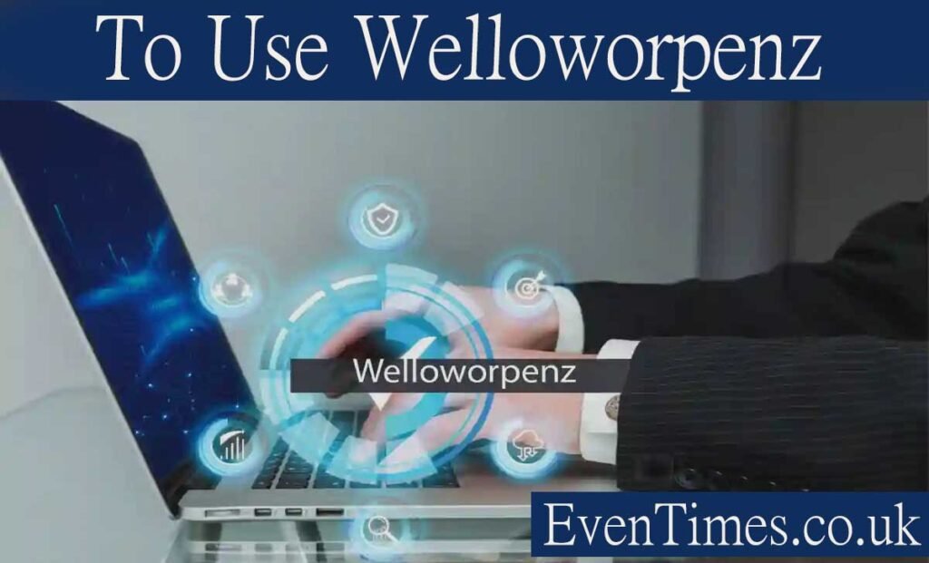 Mastering the Art to Use Welloworpenz: The Ultimate Guide