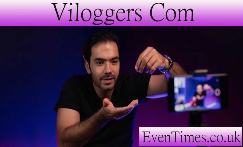 Viloggers com: Your Ultimate Video Sharing Platform 