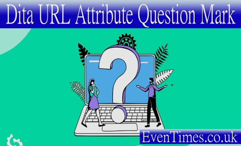 DITA URL Attribute Question Mark: A Complete Guide