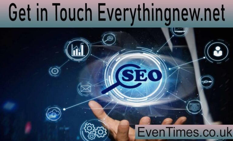 How to Get in Touch with EverythingNew.net: Your Complete Guide