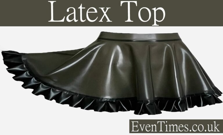 The Complete Guide to Latex Top: Style, Care, and Where to Shop