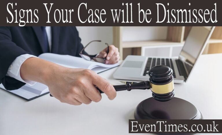Signs Your Case Will Be Dismissed Criminal