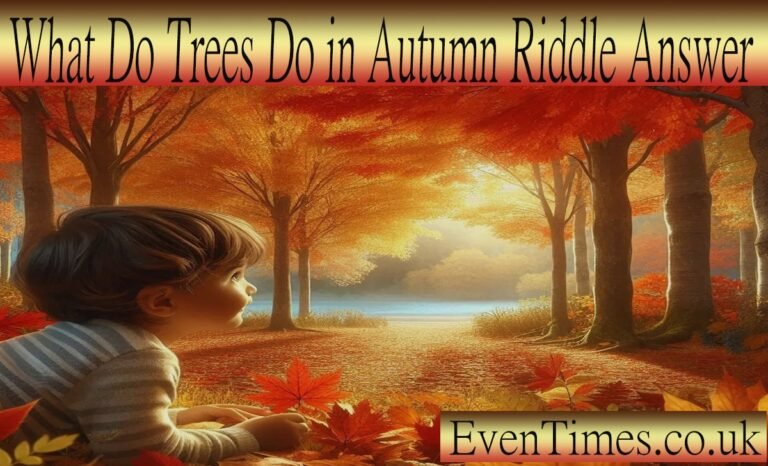 What Do Trees Do in Autumn Riddle Answer and More?