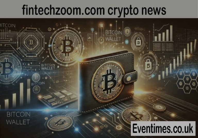 Stay Ahead with Fintechzoom.com Crypto News: Reliable Insights and Market Trends