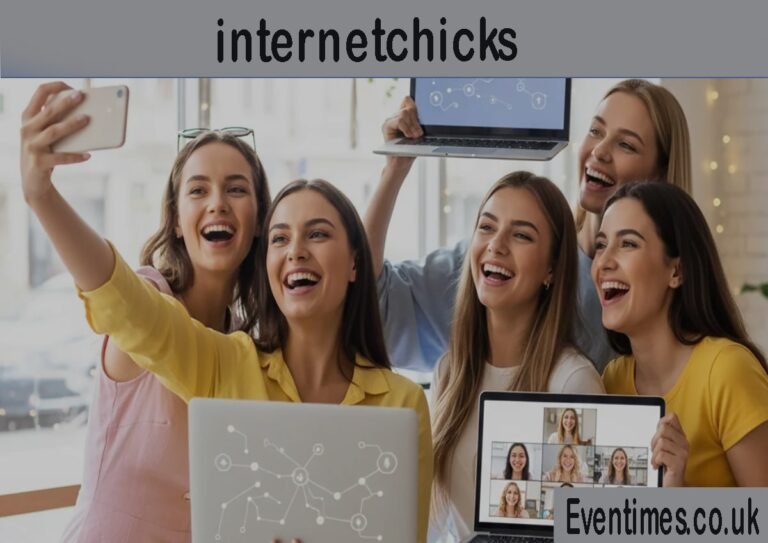 Understanding InternetChicks: A Complete Guide to Digital Culture