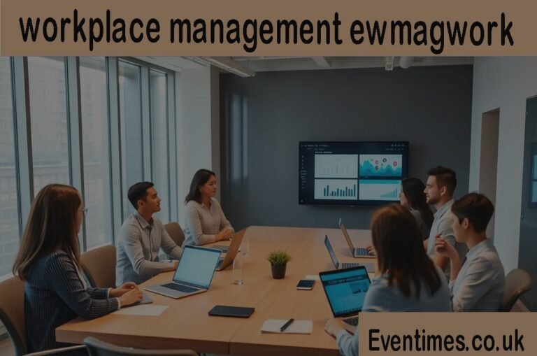 The Complete Guide to Workplace Management EWMagWork