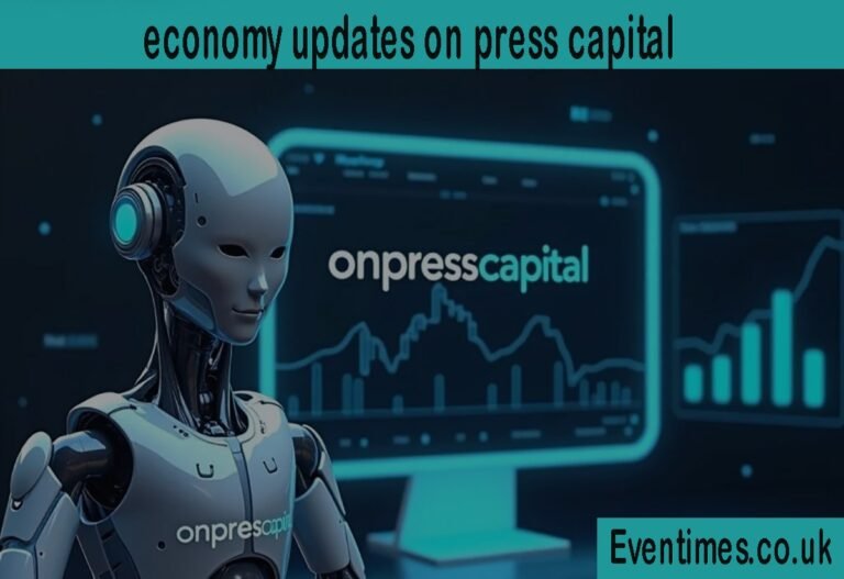 Decoding Economy Updates on Press Capital